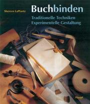 Cover of: Buchbinden. Traditionelle Techniken. Experimentelle Gestaltung.