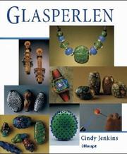 Cover of: Glasperlen. Vom einfachen bis zum anspruchsvollen Projekt. by Cindy Jenkins