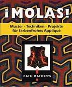 Cover of: Molas. Muster, Techniken, Projekte für farbenfrohes Applique.