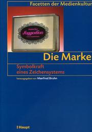 Cover of: Die Marke. Symbolkraft eines Zeichensystems. by Eugen Leitherer, Elmar Wadle, Bernhard Sowinski, Manfred Bruhn