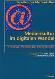 Cover of: Medienkultur im digitalen Wandel.