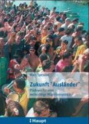 Cover of: Zukunft ' Ausländer'. Plädoyer für eine weitsichtige Migrationspolitik.