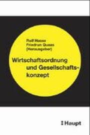 Wirtschaftsordnung und Gesellschaftskonzept by Alfred Müller-Armack, Rolf H. Hasse, Friedrich Quaas