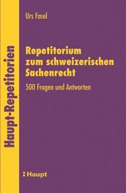 Cover of: Repetitorium zum schweizerischen Sachenrecht. 500 Fragen und Antworten.