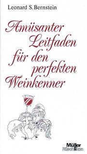 Cover of: Amüsanter Leitfaden für den perfekten Weinkenner. by Leonard S. Bernstein