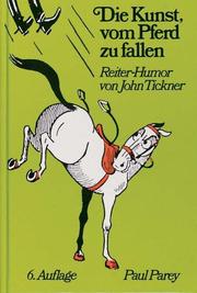 Cover of: Die Kunst, vom Pferd zu fallen. by John Tickner