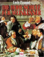 Cover of: Die Hohe Schule für Weinkenner. by Emile Peynaud, Emile Peynaud