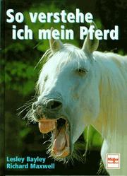 Cover of: So verstehe ich mein Pferd. by Lesley Bayley, Richard Maxwell