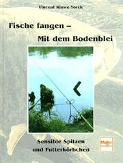 Cover of: Fische fangen. Mit dem Bodenblei. Sensible Spitzen und Futterkörbchen.