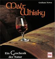 Cover of: Malt Whisky. Ein Geschenk der Natur. by Graham Nown