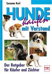 Cover of: Hunde kaufen mit Verstand. Ein Ratgeber für Käufer und Züchter.