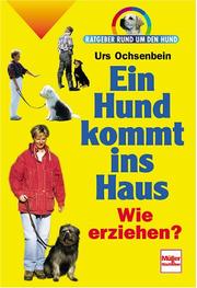 Cover of: Ein Hund kommt ins Haus. Ratgeber rund um den Hund.