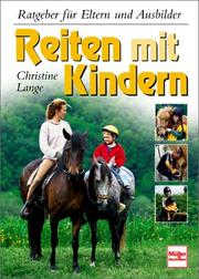 Cover of: Reiten mit Kindern. Ratgeber für Eltern und Ausbilder. by Christine Lange