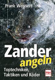 Cover of: Zander angeln. Toptechniken, Taktiken und Köder.