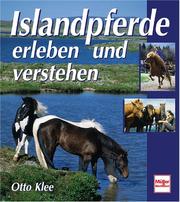 Islandpferde erleben und verstehen by Otto Klee