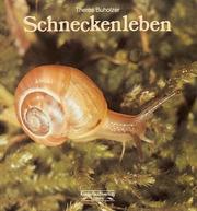 Cover of: Schneckenleben. by Theres Buholzer