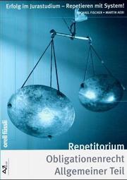 Cover of: Repetitorium Obligationenrecht, Allgemeiner Teil (f. d. Schweiz)