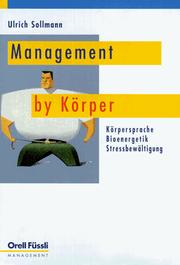 Cover of: Management by Körper. Körpersprache, Bioenergetik, Stressbewältigung.