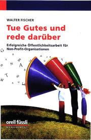 Cover of: Tue Gutes und rede darüber.