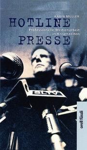Cover of: Hotline Presse. Professionelle Medienarbeit in Krisenzeiten.