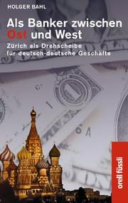 Cover of: Als Banker zwischen Ost und West. Verborgene Finanzgeschäfte im Kalten Krieg.