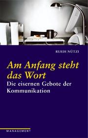 Cover of: Am Anfang steht das Wort. Die eisernen Gebote der Kommunikation.