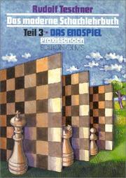 Cover of: Das moderne Schachlehrbuch, 3 Bde., Tl.3, Das Endspiel by Rudolf Teschner