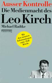 Cover of: Außer Kontrolle. Die Medienmacht des Leo Kirch. by Michael Radtke