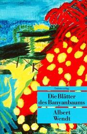 Cover of: Die Blätter des Banyanbaums. by Albert Wendt