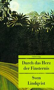 Cover of: Durch das Herz der Finsternis. by Lindqvist, Sven, Lindqvist, Sven