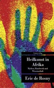 Cover of: Heilkunst in Afrika. Mythos, Handwerk und Wissenschaft.