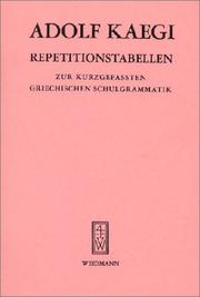 Cover of: Repetitionstabellen zur kurzgefassten griechischen Schulgrammatik by Adolf Kaegi
