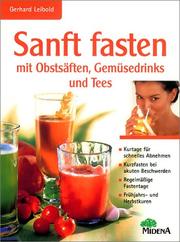 Cover of: Sanft fasten mit Obstsäften, Gemüsedrinks und Tees.