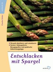 Cover of: Entschlacken mit Spargel. by Claudia Daiber