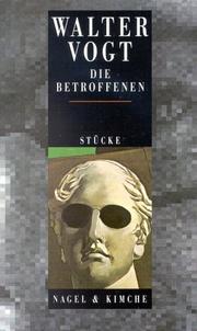 Cover of: Die Betroffenen. Hörspiele und Theaterstücke. by Walter Vogt