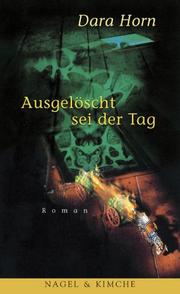 Cover of: Ausgelöscht sei der Tag. by Dara Horn