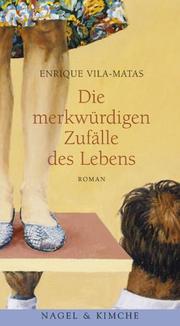 Cover of: Die merkwürdigen Zufälle des Lebens. by Enrique Vila-Matas