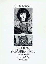 Cover of: Selina, Pumpernickel und die Katze Flora. by Susi Bohdal