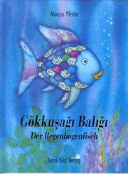 Cover of: Der Regenbogenfisch / Gökkusagi Baligi. Zweisprachige Ausgabe. Türkisch / Deutsch.