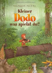 Cover of: Kleiner Dodo, was spielst du? by Serena Romanelli, Hans De Beer