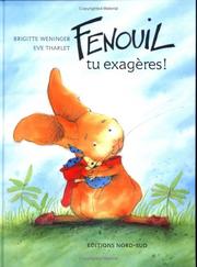 Cover of: Fenouil, tu exageres! by Brigitte Weninger