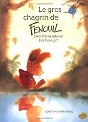 Cover of: Le gros chagrin du Fenouil (FR:What by North-South Staff