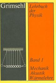 Cover of: Lehrbuch der Physik, Bd.1, Mechanik, Akustik, Wärmelehre by Ernst Grimsehl, Walter Schallreuter