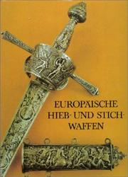 Cover of: Europaische Hieb Und Stich Waffen (European Thrusting and Slashing Weapons) by Hartmut Kolling, Heinrich Muller