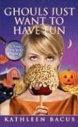 Cover of: Ghouls Just Want to Have Fun (Tressa Jayne Turner Mysteries, Book 3) by Kathleen Bacus