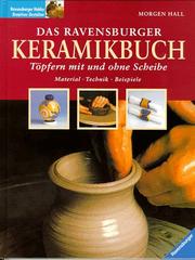 Das Ravensburger Keramikbuch. Töpfern mit und ohne Scheibe by Morgen Hall