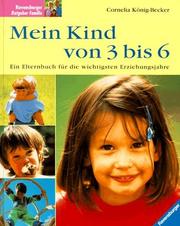 Cover of: Mein Kind von 3 bis 6. Ein Elternbuch für die wichtigsten Erziehungsjahre.