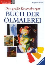 Cover of: Das große Ravensburger Buch der Ölmalerei. by Ursula Bagnall, Brian Bagnall, Astrid Hille