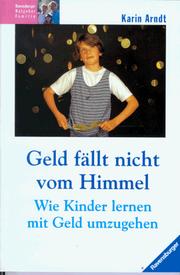 Geld fällt nicht vom Himmel. Wie Kinder lernen, mit Geld umzugehen