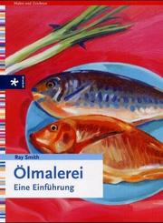 Cover of: Ölmalerei. Eine Einführung. by Ray Smith